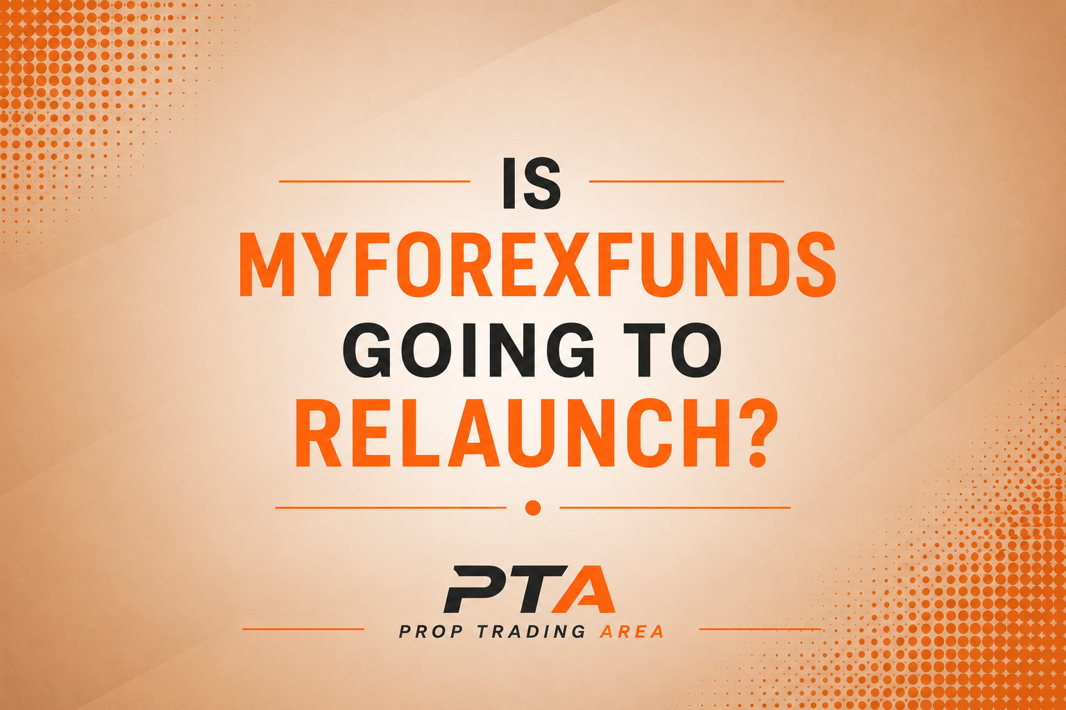 Is MyForexFunds Going To Relaunch?