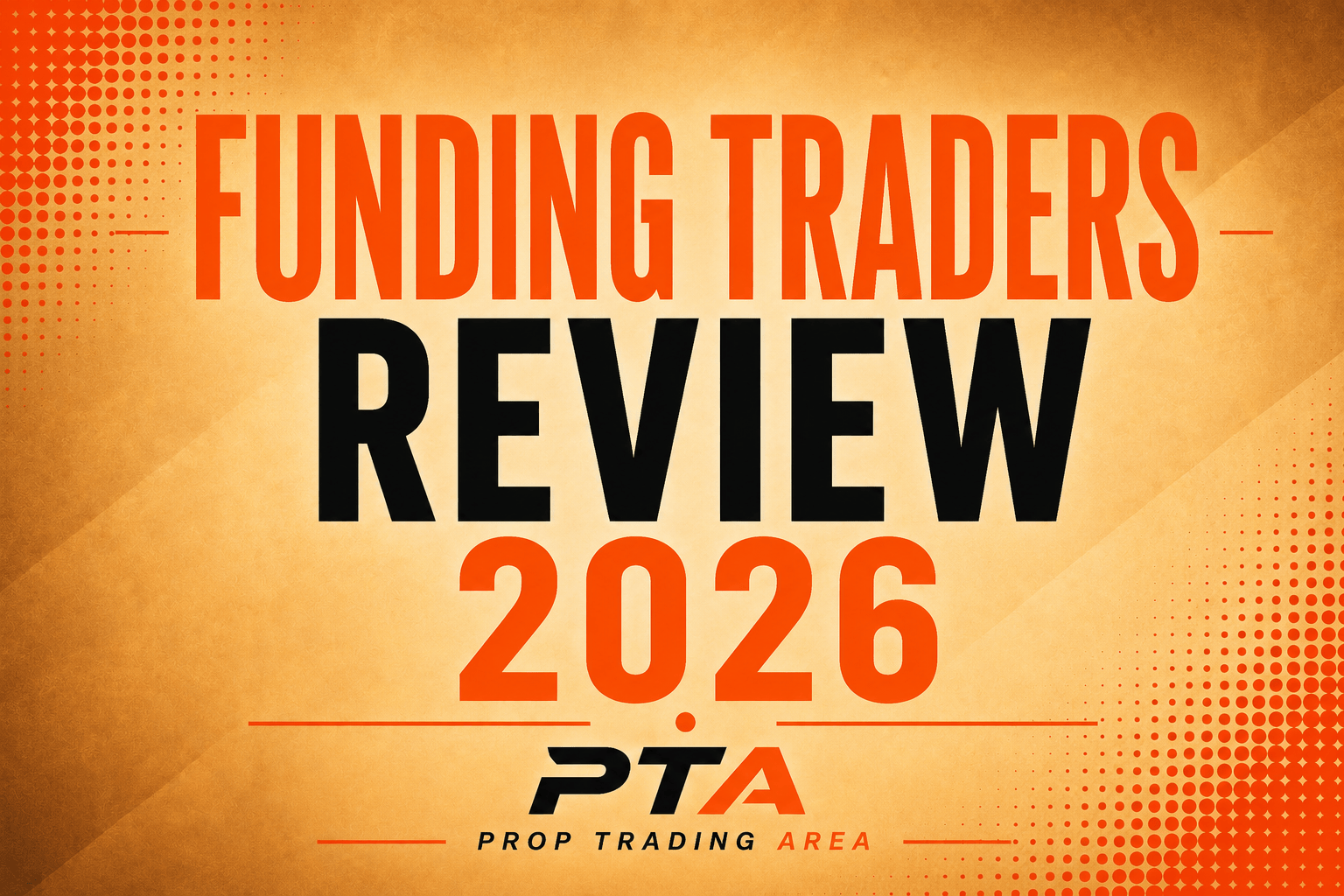Funding Traders Review 2026 - Four Models, One Rule That Catches Everyone Off Guard