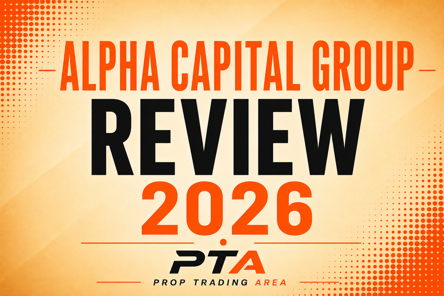 Alpha Capital Group Review 2026 - The $2M Ceiling Most Traders Don't Know About