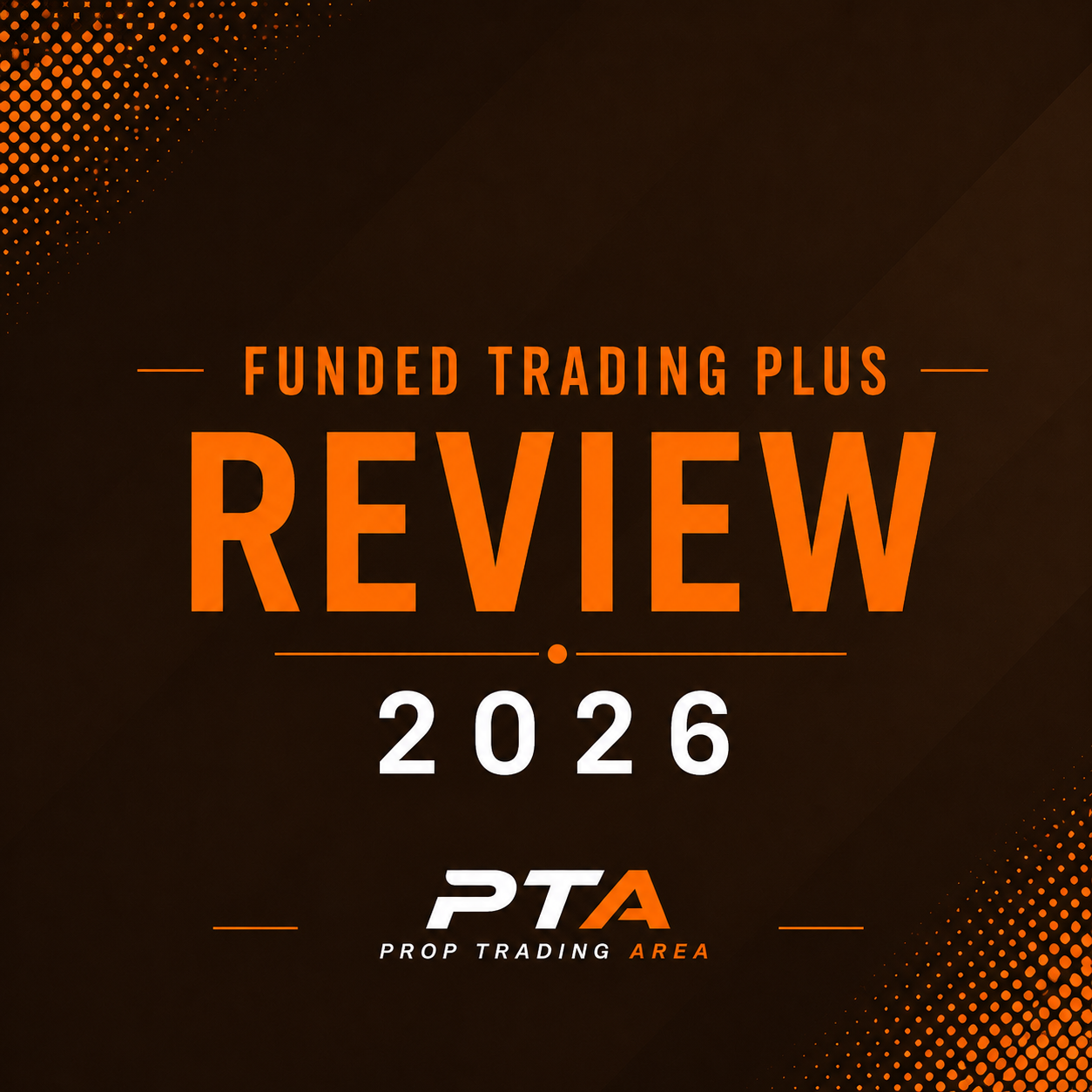Funded Trading Plus Review 2026 - No Consistency Rules, 100% Split, One EA Restriction
