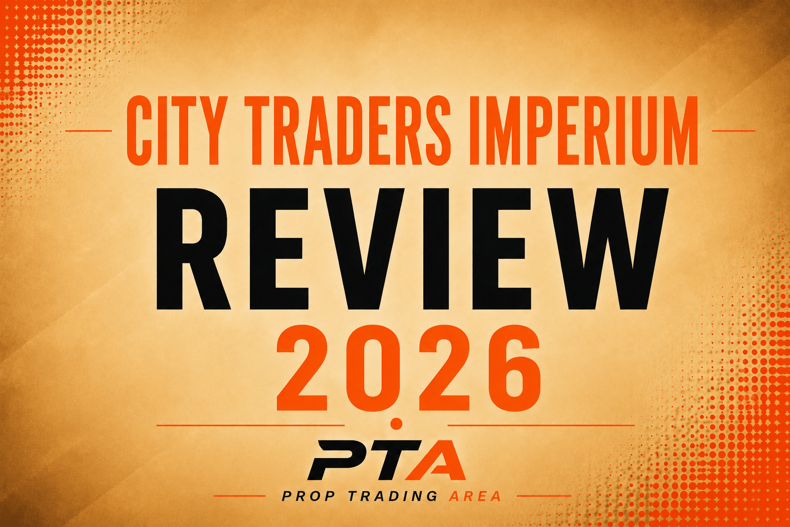 City Traders Imperium Review 2026 - Founded in 2018, No Daily Drawdown, and One Rule That Trips Up Trend Traders