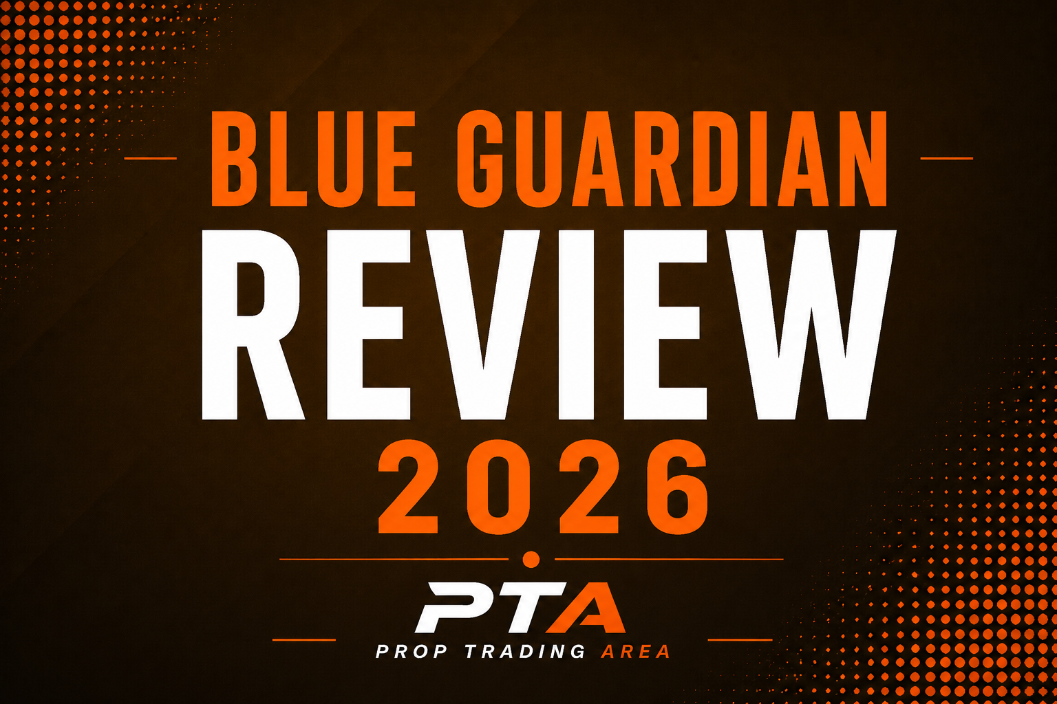 Blue Guardian Review 2026 - $10 Instant Funding, Guardian Shield, and a 24-Hour Payout Guarantee