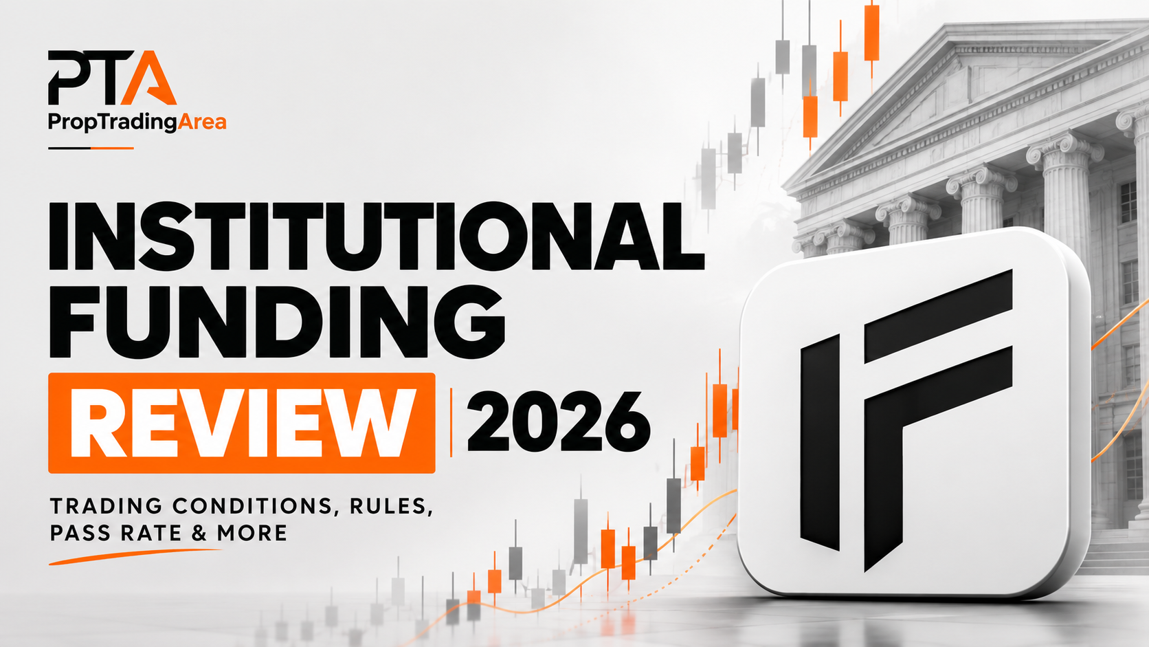 Institutional Funding Review 2026: Strict Rules, Clear Terms, Transparent Firm